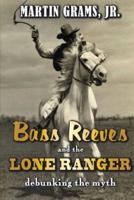 Bass Reeves and The Lone Ranger
