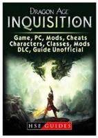 Dragon Age Inquisition Game, PC, Mods, Cheats, Characters, Classes, Mods, DLC, Guide Unofficial
