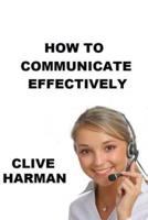 How to Communicate Effectively