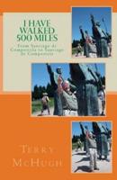 I Have Walked 500 Miles: From Santiago de Compostela to Santiago de Compostela