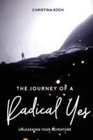 The Journey of a Radical Yes