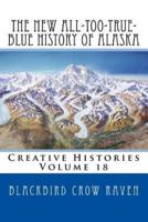 The New All-Too-True-Blue History of Alaska