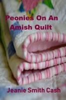 Peonies on an Amish Quilt