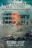 The Fairfield Haunting: On the Gettysburg Ghost Trail