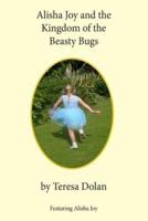Alisha Joy and the Kingdom of the Beasty Bugs