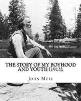 The Story of My Boyhood and Youth (1913). By