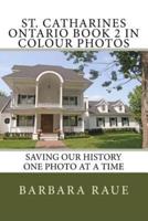 St. Catharines Ontario Book 2 in Colour Photos