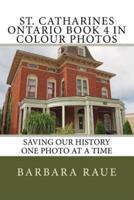 St. Catharines Ontario Book 4 in Colour Photos