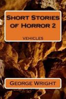 Short Stories of Horror 2