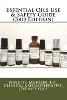 Essential Oils Use & Safety Guide (3Rd Edition)