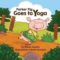 Parker Pig Goes to Yoga