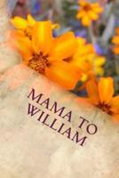Mama to William