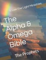 The Alpha & Omega Bible: The Prophets