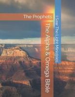 The Alpha & Omega Bible: The Prophets