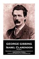 George Gissing - Isabel Clarendon - Volume I