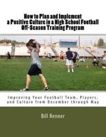 How to Plan and Implement a Positive Culture in a High School Football Off-Season Training Program