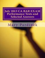 July 2013 California Bar Examination Performance Tests and Selected Answers