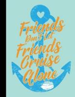 Friends Don't Let Friends Cruise Alone, Composition Book
