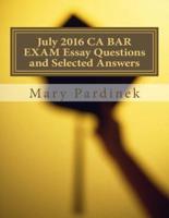 July 2016 California Bar Examination Essay Questions and Selected Answers