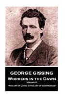 George Gissing - Workers in the Dawn - Volume III (Of III)