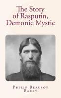 The Story of Rasputin, Demonic Mystic
