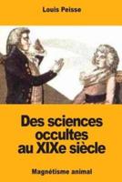 Des Sciences Occultes Au XIXe Siècle