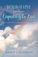 Herein Is Love - Capacity to Live: and other things I learned in Special Ed class