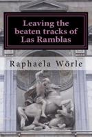 Leaving the Beaten Tracks of Las Ramblas