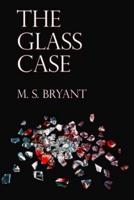 The Glass Case