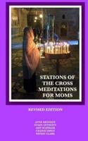 Stations of the Cross Meditations for Mom