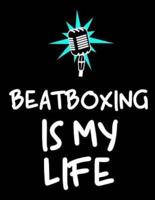 Beatboxing Is My Life