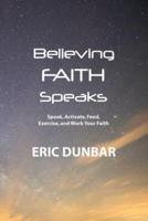 Believing Faith Speaks