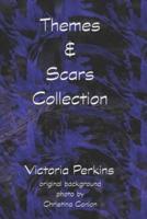 Themes & Scars Collection
