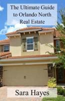 The Ultimate Guide to Orlando North Real Estate
