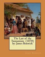 The Last of the Tasmanians (1870) By