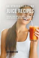 50 Stress Reducing Juice Recipes