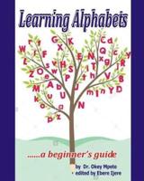 Learning Alphabets...... A Beginner's Guide.