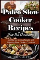 Paleo Slow Cooker Recipes for All Occasions