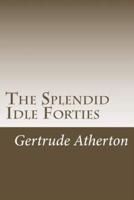 The Splendid Idle Forties