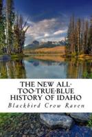 The New All-Too-True-Blue History of Idaho