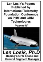 Len Losik's Papers Published by International Telemetry Foundation Conference on PHM and CBM Technologies Volume IV