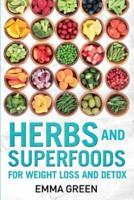 Herbs and Superfoods: For Weight Loss and Detox