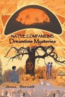 Native Companions: Dreamtime Mysteries
