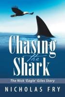 Chasing the Shark: The Nick 'Eagle' Giles Story