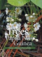 Trees of Papua New Guinea: Volume 3: Malvales to Paracryphiales