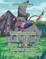 Why Does an Elephant Have a Rainbow Striped Trunk and Polka Dot Ears