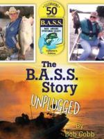 The B.A.S.S. Story Unplugged
