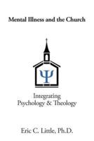 Mental Illness and the Church: Integrating Psychology & Theology