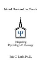 Mental Illness and the Church: Integrating Psychology & Theology
