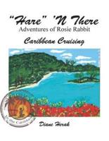 "Hare" 'n There Adventures of Rosie Rabbit: Caribbean Cruising